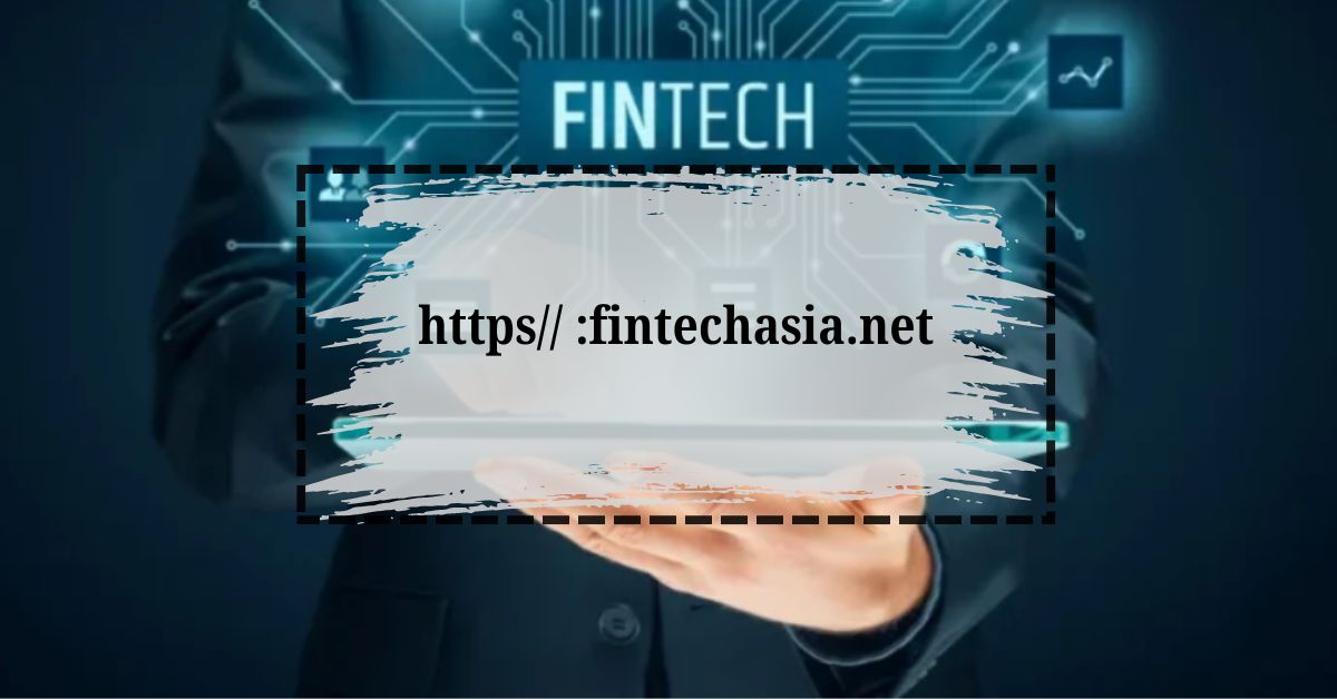 https// : fintechasia.net